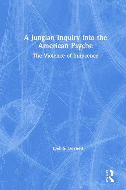 A Jungian Inquiry into the American Psyche