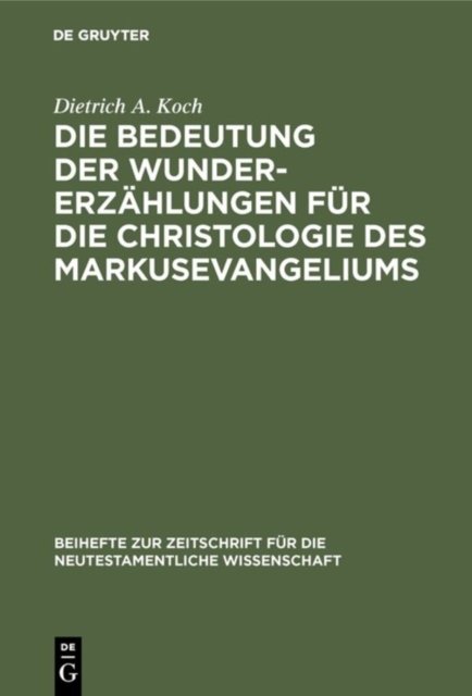 Die Bedeutung Der Wundererzahlungen Fur Die Christologie Des Markusevangeliums