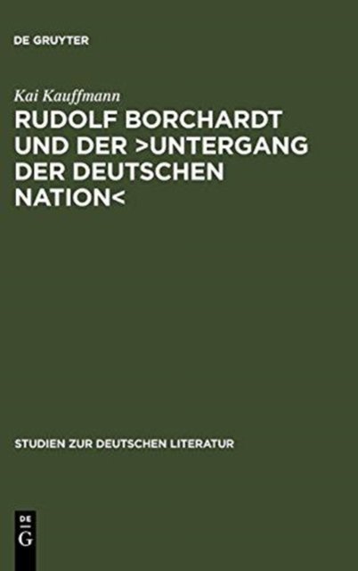 Rudolf Borchardt Und Der >Untergang Der Deutschen Nation