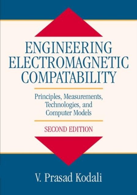 Engineering Electromagnetic Compatability – Principles, Measurements, Technologies and Computer Models 2e
