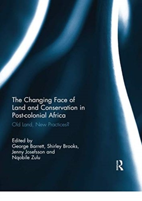 The Changing Face of Land and Conservation in Post-colonial Africa