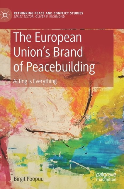 The European Union''s Brand of Peacebuilding