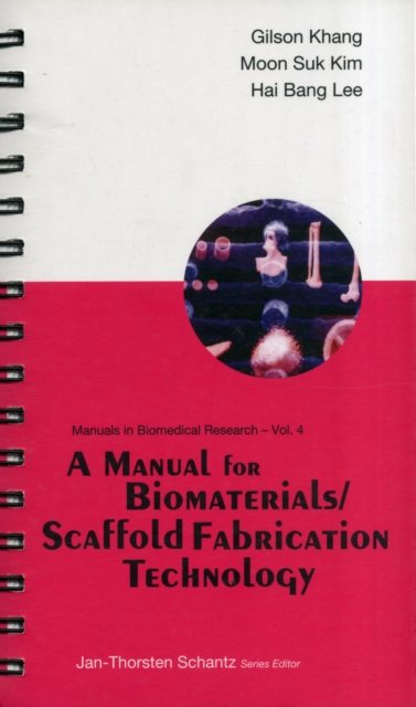 A Manual For Biomaterials/scaffold Fabrication Technology