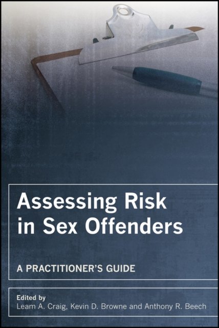 Assessing Risk in Sex Offenders – A Practitioner's Guide