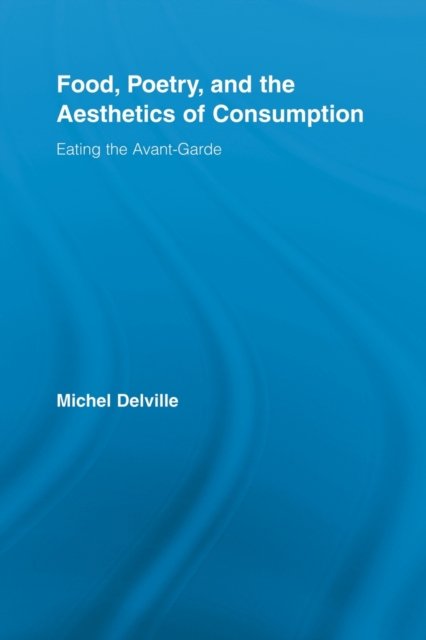 Food, Poetry, and the Aesthetics of Consumption