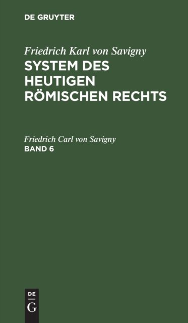 System des heutigen römischen Rechts. Band 6