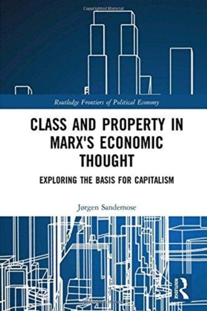 Class and Property in Marx''s Economic Thought