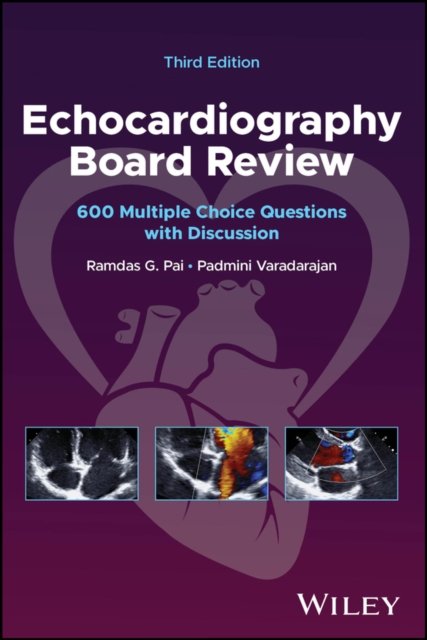 Echocardiography Board Review – 600 Multiple Choice Questions with Discussion 3e