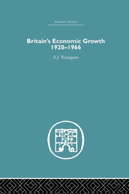 Britain''s Economic Growth 1920-1966