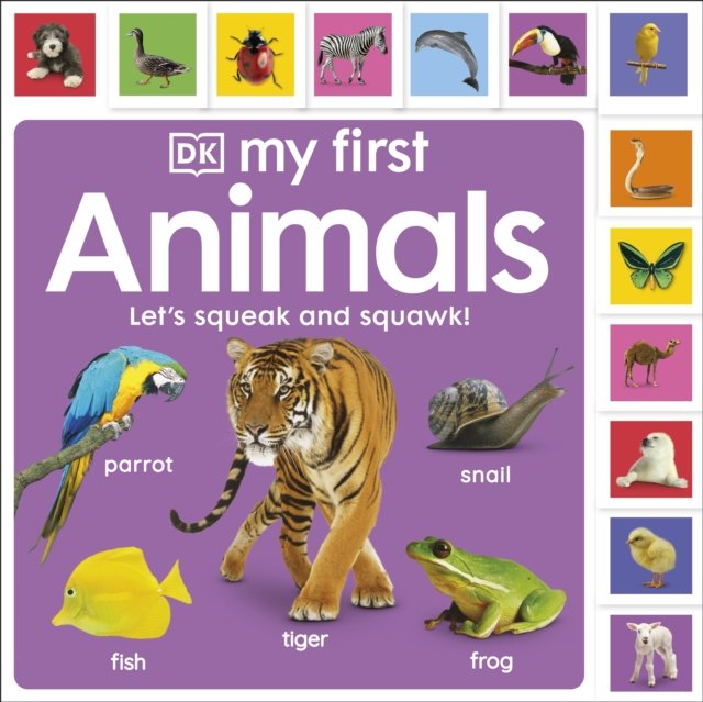 My First Animals: Let''s Squeak and Squawk!