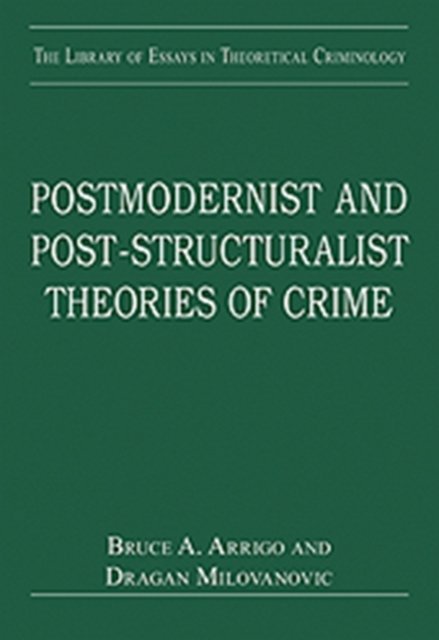 Postmodernist and Post-Structuralist Theories of Crime