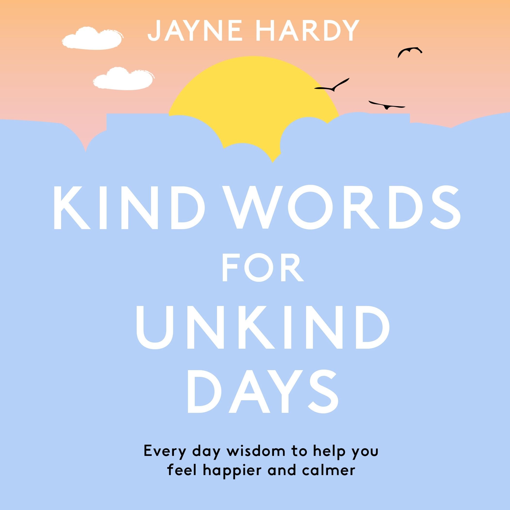 Kind Words for Unkind Days