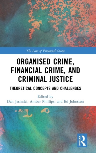 Organised Crime, Financial Crime and Criminal Justice