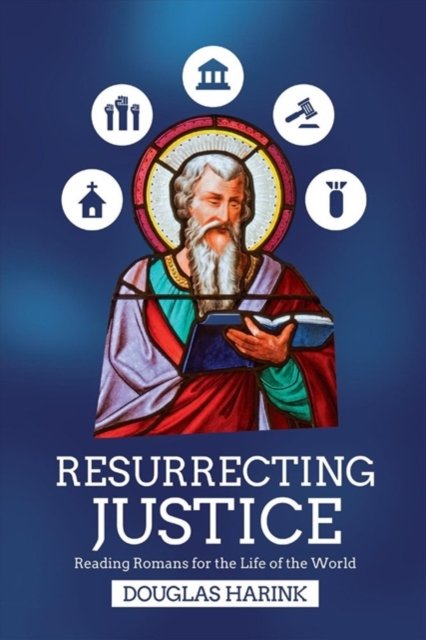 Resurrecting Justice – Reading Romans for the Life of the World