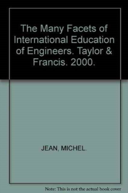The Many Facets of International Education of Engineers