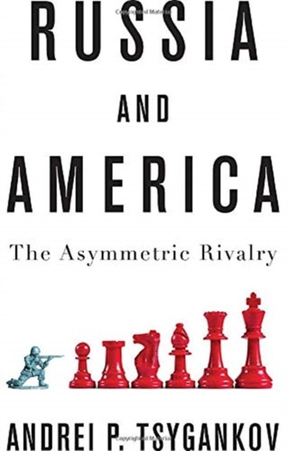 Russia and America – The Asymmetric Rivalry