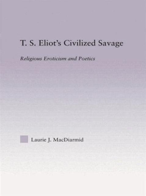 T.S. Eliot's Civilized Savage