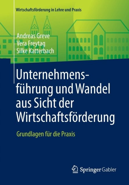 Unternehmensfuhrung und Wandel aus Sicht der Wirtschaftsforderung