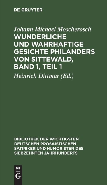 Wunderliche Und Wahrhaftige Gesichte Philanders Von Sittewald, Band 1, Teil 1
