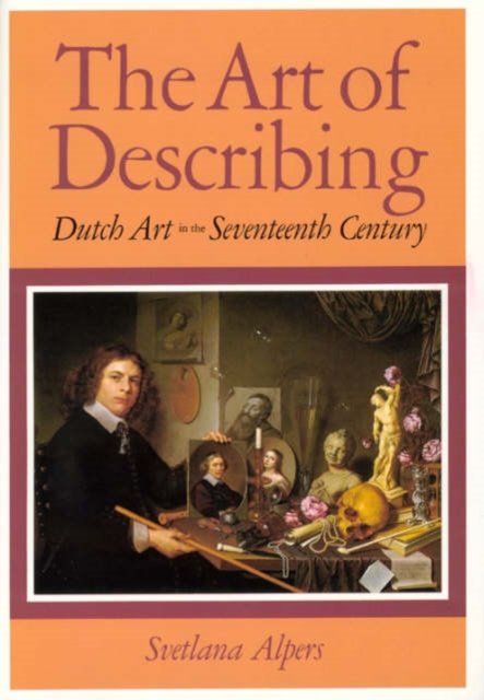 The Art of Describing – Dutch Art in the Seventeenth Century
