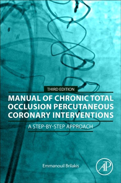 Manual of Chronic Total Occlusion Percutaneous Coronary Interventions