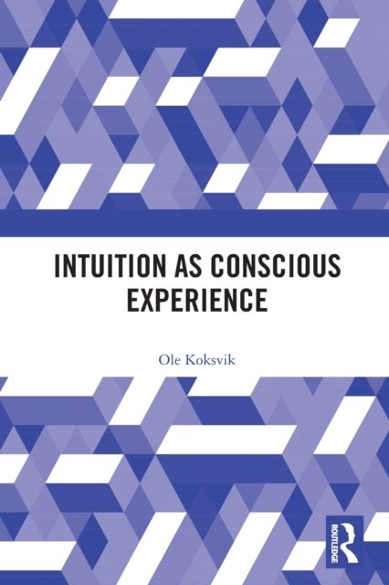 Intuition As Conscious Experience