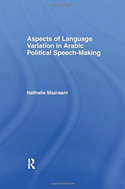 Aspects of Language Variation in Arabic Political Speech-Making
