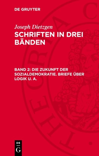 Die Zukunft der Sozialdemokratie. Briefe uber Logik u. a.