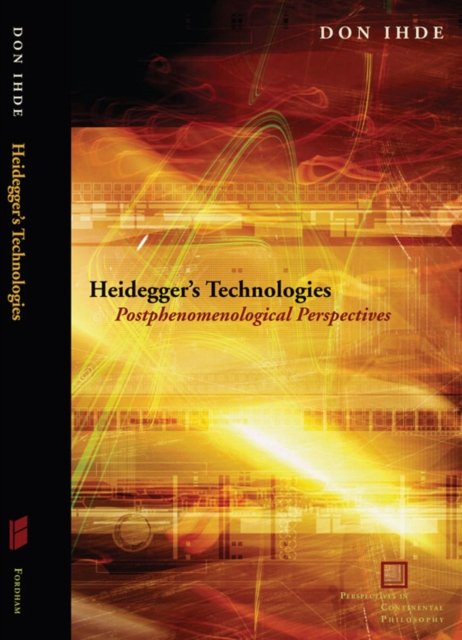 Heidegger''s Technologies