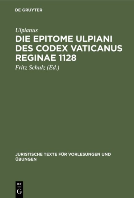 Epitome Ulpiani des Codex Vaticanus Reginae 1128