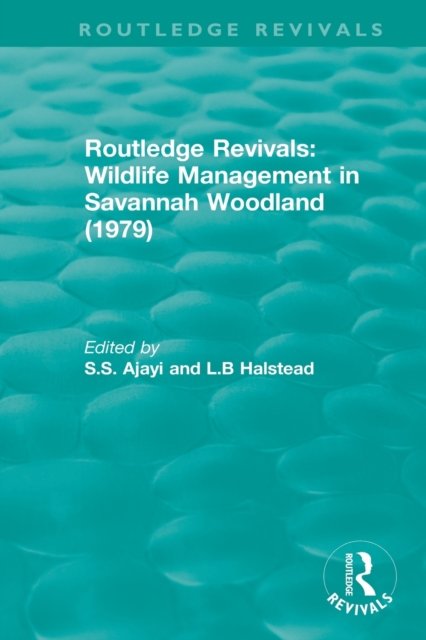 Routledge Revivals: Wildlife Management in Savannah Woodland (1979)