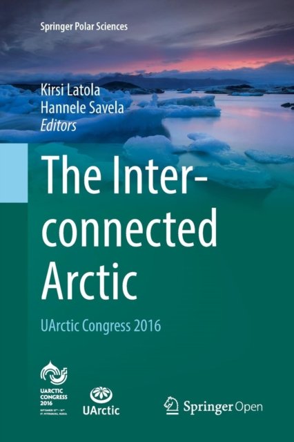The Interconnected Arctic — UArctic Congress 2016