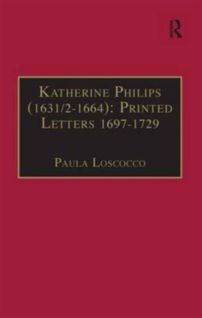 Katherine Philips (1631/2–1664): Printed Letters 1697–1729