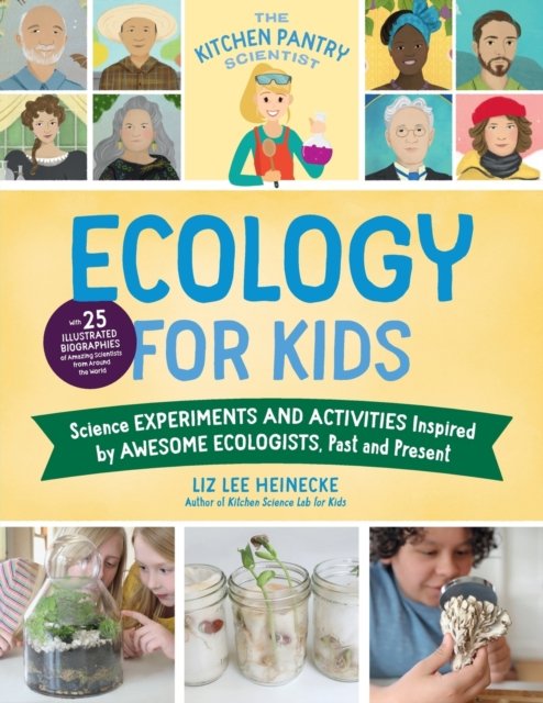 The Kitchen Pantry Scientist Ecology for Kids