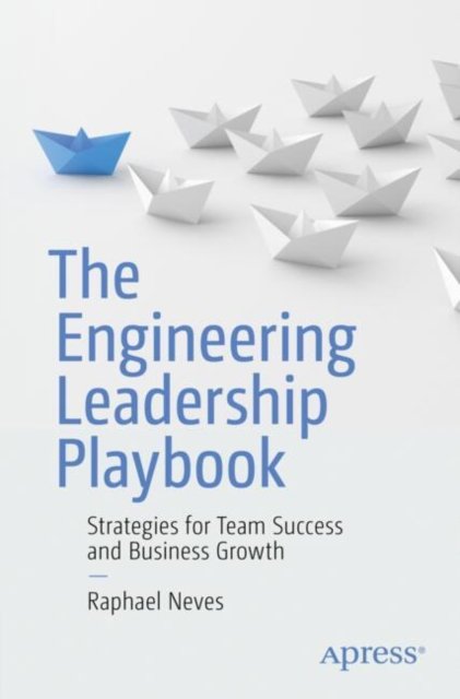 The Engineering Leadership Playbook