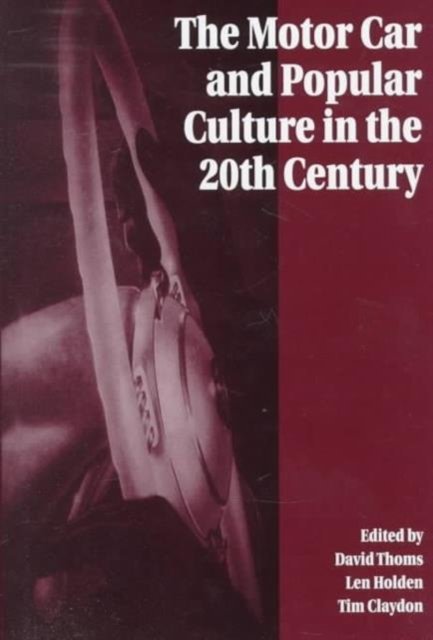 The Motor Car and Popular Culture in the Twentieth Century
