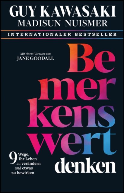 Bemerkenswert denken – 9 Wege, Ihr Leben zu verändern und etwas zu bewirken