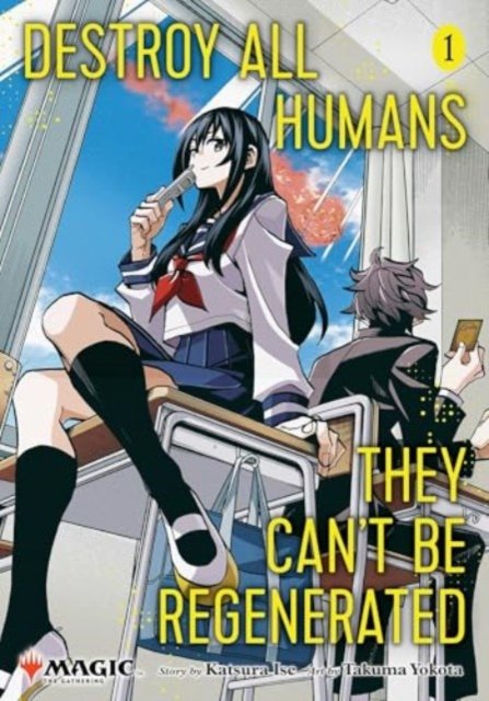 Destroy All Humans. They Can''t Be Regenerated. A Magic: The Gathering Manga, Vol. 1