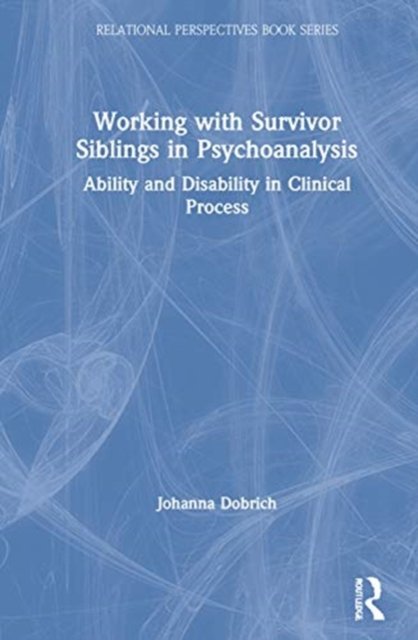 Working With Survivor Siblings in Psychoanalysis