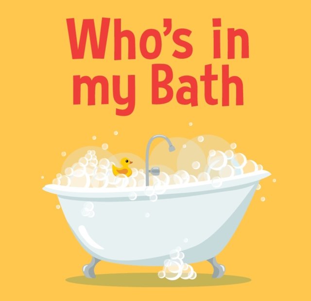 Who s in My Bath?