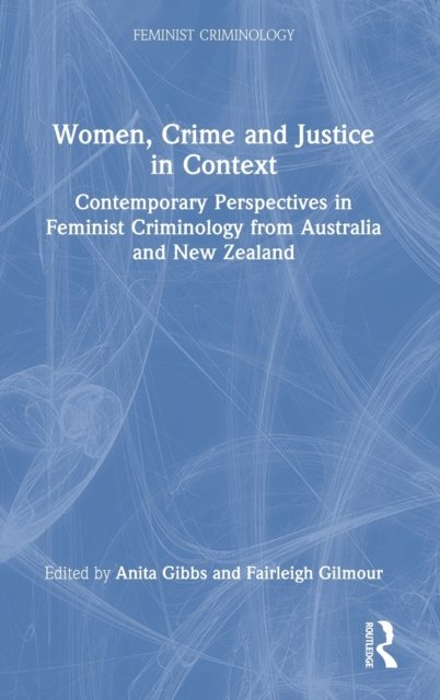 Women, Crime and Justice in Context