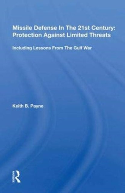 Missile Defense in the 21st Century - Protection Against Limited Threats