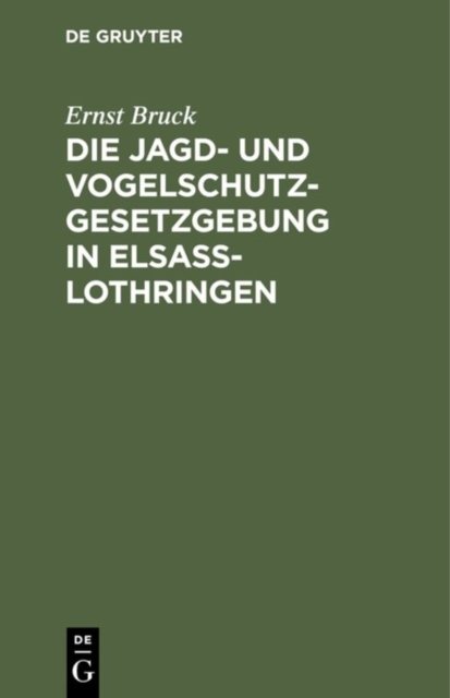 Jagd- und Vogelschutz-Gesetzgebung in Elsaß-Lothringen