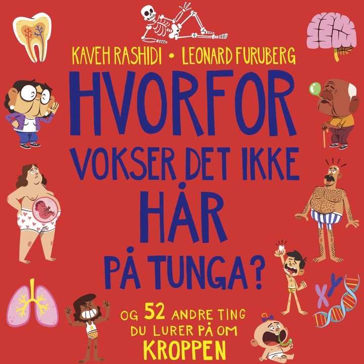 Hvorfor vokser det ikke hår på tunga? - og 52 andre ting du lurer på om kroppen