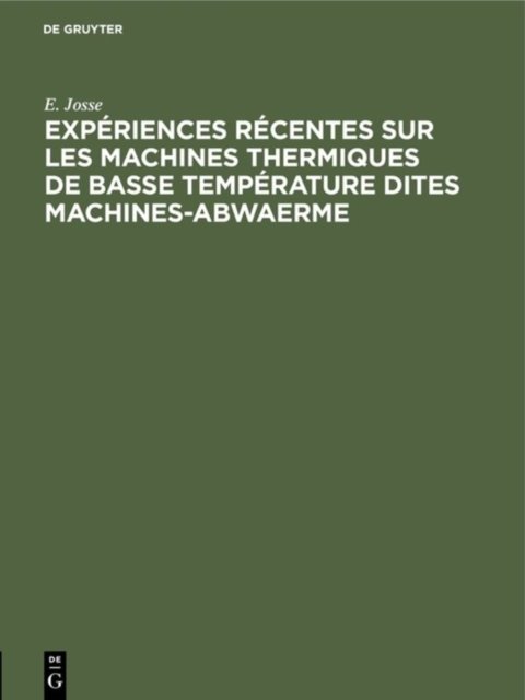 Experiences Recentes Sur Les Machines Thermiques de Basse Temperature Dites Machines-Abwaerme