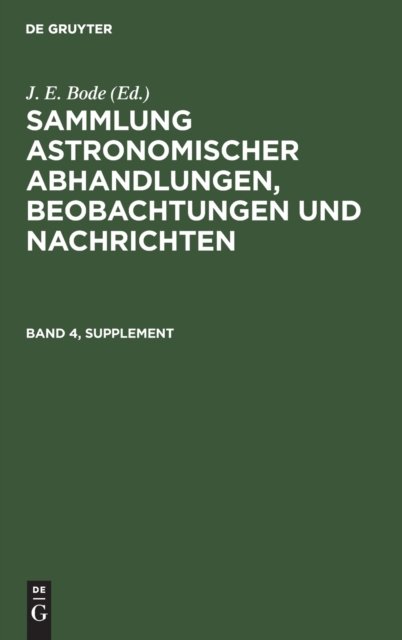 Sammlung Astronomischer Abhandlungen, Beobachtungen Und Nachrichten. Band 4, Supplement