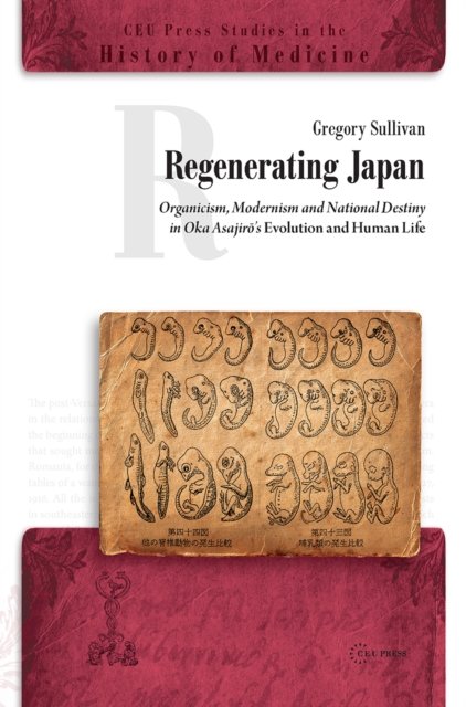 Regenerating Japan – Organicism, Modernism and National Destiny in Oka Asajiro`s Evolution and Human Life