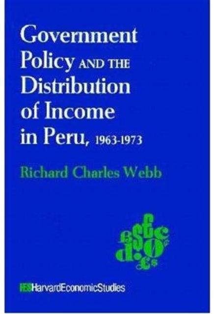 Government Policy & the Distribution of Income in in Peru, 1963–1973