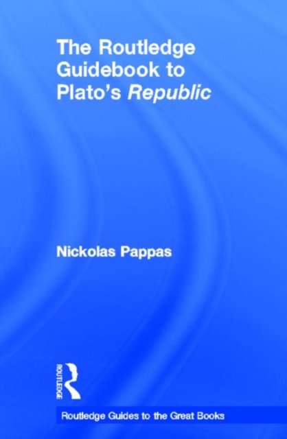 The Routledge Guidebook to Plato''s Republic