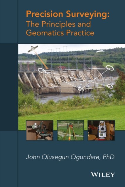 Precision Surveying – The Principles and Geomatics  Practice